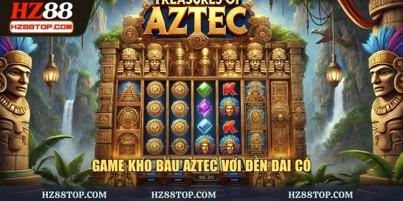 Game Kho Báu AZtec với đền đài cổ